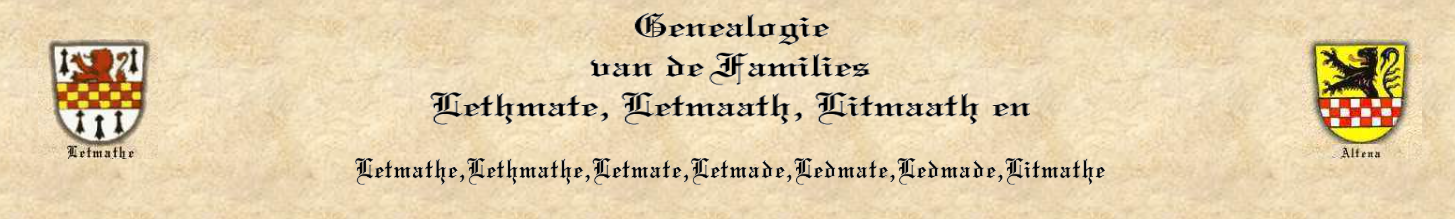 Genealogie van de families Lethmate, Letmaath, Litmaath en Letmathe, Lethmathe, Letmate, Letmade, Ledmate, Ledmade, Litmathe; met de wapens van Letmathe en Altena